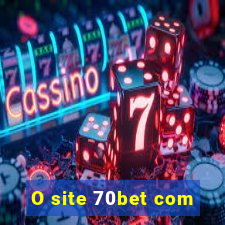 O site 70bet com